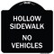 Signmission Hollow Sidewalk No Vehicles Heavy-Gauge Aluminum Architectural Sign, 18" x 18", BW-1818-23905 A-DES-BW-1818-23905 - alternate 1